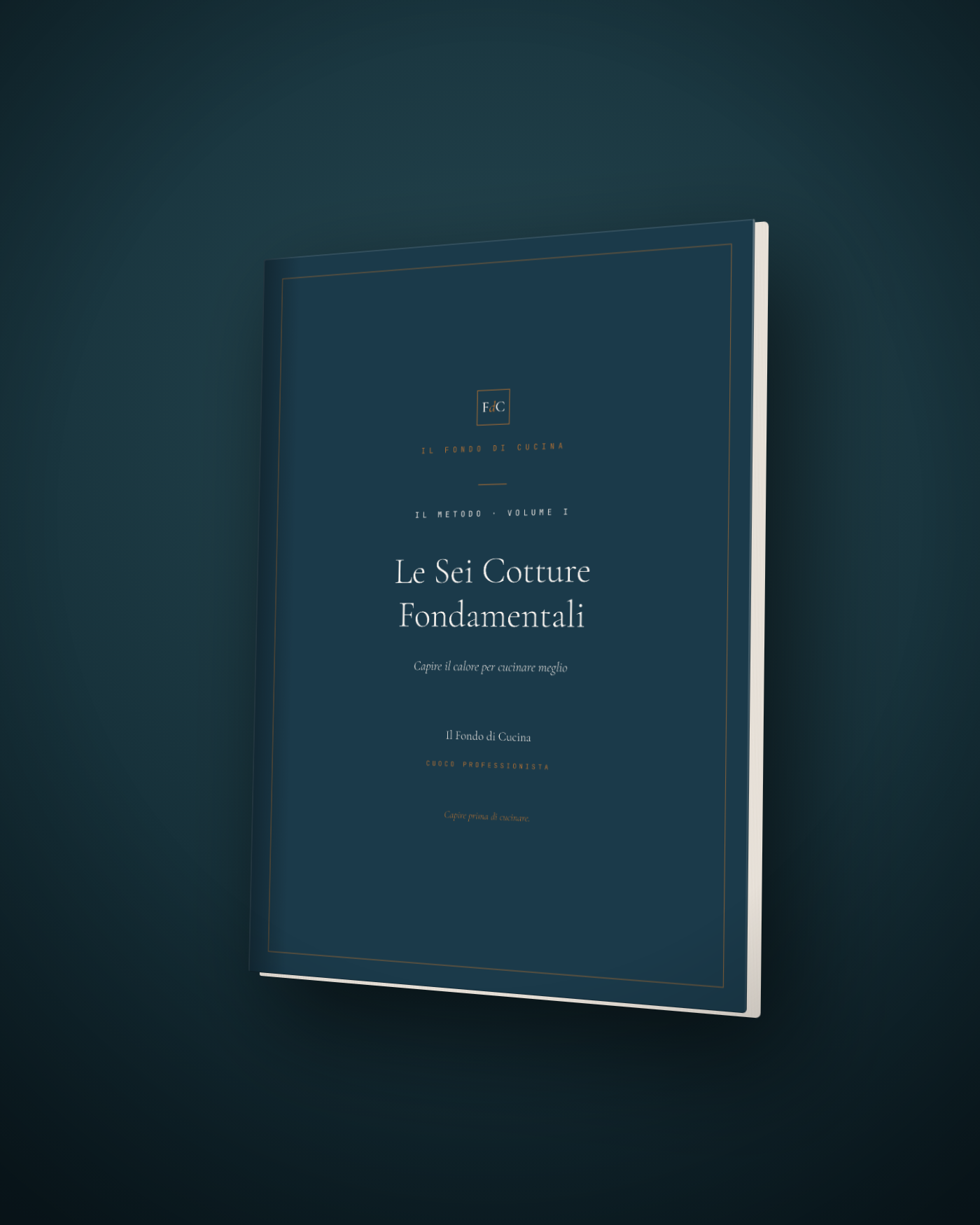 Il Metodo · Volume I · Le Sei Cotture Fondamentali · mockup del volume